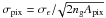 \hbox{$\sigmapixel = \sigmaepsilongal/\!\sqrt{2 \ngal \Apixel}$}