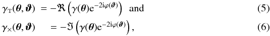 \begin{eqnarray} \label{eq:df_effective_shear_tangential_component}\gammat(\vtheta,\vvartheta) &= -\Re\left(\gamma(\vtheta)\ee^{-2\ii\varphi(\vvartheta)}\right) ~~{\rm and} \\ \label{eq:df_effective_shear_cross_component} \gammax(\vtheta,\vvartheta) &= -\Im\left(\gamma(\vtheta)\ee^{-2\ii\varphi(\vvartheta)}\right), \end{eqnarray}