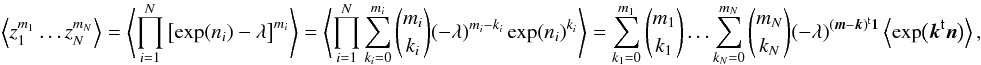 \appendix \setcounter{section}{2} \begin{eqnarray} \label{eq:shifted_log_prod_to_sum_of_log_prod} \EV{z_1^{m_1}\ldots z_N^{m_N}} = \EV{\prod_{i=1}^{N} \left[\exp(n_i) - \lambda\right]^{m_i}} = \EV{\prod_{i=1}^{N} \sum_{k_i = 0}^{m_i} \binom{m_i}{k_i} (-\lambda)^{m_i - k_i} \exp(n_i)^{k_i}} = \sum_{k_1 = 0}^{m_1} \binom{m_1}{k_1} \ldots\sum_{k_N = 0}^{m_N} \binom{m_N}{k_N} (-\lambda)^{ \transposed{(\vect{m} - \vect{k})}\vect{1}} \EV{\exp\bigl(\transposed{\vect{k}} \vect{n}\bigr)}, \end{eqnarray}