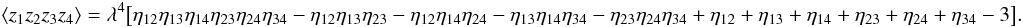 \appendix \setcounter{section}{2} \begin{eqnarray} \label{eq:zero_shifted_log_normal_4p_correlation} &&\EV{z_1 z_2 z_3 z_4} = \lambda^4 \bigl[ \eta_{12}\eta_{13}\eta_{14} \eta_{23} \eta_{24} \eta_{34} - \eta_{12}\eta_{13}\eta_{23} - \eta_{12}\eta_{14}\eta_{24} - \eta_{13}\eta_{14}\eta_{34} - \eta_{23}\eta_{24}\eta_{34} + \eta_{12} + \eta_{13} + \eta_{14} + \eta_{23} + \eta_{24} + \eta_{34} - 3 \bigr]. \end{eqnarray}