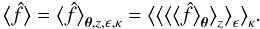\appendix \setcounter{section}{3} \begin{equation} \bEV{\est{f}} = \bEV{\est{f}}_{\thetagal,\zgal,\epsilongal,\kappa} = \bEV{ \bEV{ \bEV{ \bEV{\est{f}}_{\thetagal} }_{\zgal} }_{\epsilongal} }_{\kappa}. \label{eq:ev_df} \end{equation}