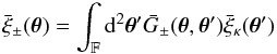 \appendix \setcounter{section}{3} \begin{equation} \spavxi_{\pm} (\vtheta) = \int_{\FOV} \idiff[2]{\vtheta'} \spavKerPM(\vtheta,\vtheta') \spavxi_{\kappa} (\vtheta') \label{eq:relation_xi_xi_realisation} \end{equation}
