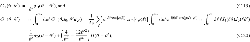 \appendix \setcounter{section}{3} \begin{eqnarray} \KerP(\vartheta,\vartheta') &= &\frac{1}{\vartheta'}\DiracDelta(\vartheta - \vartheta') {\rm , and} \\ \KerM(\vartheta,\vartheta') &&\approx \int_{0}^{2\pi}\idiff[]{\varphi'}\, \spavKerM( \vartheta \uvect{0}, \vartheta' \uvect{\varphi'}) = \frac{1}{\AFOV} \sum_{\vell} \ee^{\ii \lvert\vell\rvert \vartheta \cos[\varphi(\vell)] } \cos\bigl[4\varphi(\vell)\bigr] \int_{0}^{2\pi}\idiff[]{\varphi'}\ee^{- \ii \lvert\vell\rvert \vartheta' \cos[\varphi(\vell) - \varphi']} \approx \int_{0}^{\infty}\idiff[]{\ell}\,\ell J_4(\ell \vartheta) J_0(\ell \vartheta') \nonumber\\&=& \frac{1}{\vartheta'}\DiracDelta(\vartheta - \vartheta') + \left(\frac{4}{\vartheta^2} - \frac{12\vartheta^{\prime 2}}{\vartheta^4}\right) H(\vartheta - \vartheta'), \end{eqnarray}