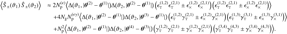 \appendix \setcounter{section}{3} \begin{eqnarray} \label{eq:c_pmpm_mean_of_shear_sum_products_approx} \EV{\ShearSumPM(\vartheta_1)\,\ShearSumPM(\vartheta_2)} &&\approx 2 \PairSum^{(\epsilon)} \Bigl\langle \Delta\bigl(\vartheta_1, \lvert \thetagal^{(2)} - \thetagal^{(1)} \rvert \bigr) \Delta\bigl(\vartheta_2, \lvert \thetagal^{(2)} - \thetagal^{(1)} \rvert \bigr) \left( \epsilongalt^{(1,2)} \epsilongalt^{(2,1)} \pm \epsilongalx^{(1,2)} \epsilongalx^{(2,1)} \right) \left( \epsilongalt^{(1,2)} \epsilongalt^{(2,1)} \pm \epsilongalx^{(1,2)} \epsilongalx^{(2,1)} \right) \Bigr\rangle \nonumber\\ &&\quad + 4 \Ngal \PairSum^{(\epsilon\gamma)} \Bigl\langle \Delta\bigl(\vartheta_1, \lvert \thetagal^{(2)} - \thetagal^{(1)} \rvert \bigr) \Delta\bigl(\vartheta_2, \lvert \thetagal^{(3)} - \thetagal^{(1)} \rvert \bigr) \left( \epsilongalt^{(1,2)} \gammagalt^{(2,1)} \pm \epsilongalx^{(1,2)} \gammagalx^{(2,1)} \right) \left( \epsilongalt^{(1,3)} \gammagalt^{(3,1)} \pm \epsilongalx^{(1,3)} \gammagalx^{(3,1)} \right) \Bigr\rangle \nonumber \\ && \quad + \PairSum^2 \Bigl\langle \Delta\bigl(\vartheta_1, \lvert \thetagal^{(2)} - \thetagal^{(1)} \rvert \bigr) \Delta\bigl(\vartheta_2, \lvert \thetagal^{(4)} - \thetagal^{(3)} \rvert \bigr) \left( \gammagalt^{(1,2)} \gammagalt^{(2,1)} \pm \gammagalx^{(1,2)} \gammagalx^{(2,1)} \right) \left( \gammagalt^{(3,4)} \gammagalt^{(4,3)} \pm \gammagalx^{(3,4)} \gammagalx^{(4,3)} \right) \Bigr\rangle. \end{eqnarray}
