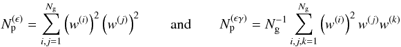 \appendix \setcounter{section}{3} \begin{equation} \PairSum^{(\epsilon)} = \sum_{i,j=1}^{\Ngal} \left(\wgal^{(i)}\right)^2 \left(\wgal^{(j)}\right)^2 \qquad{\rm and}\qquad \PairSum^{(\epsilon\gamma)} = \Ngal^{-1} \sum_{i,j,k=1}^{\Ngal} \left(\wgal^{(i)}\right)^2 \wgal^{(j)} \wgal^{(k)} \end{equation}