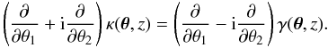 \begin{equation} \left(\parder{}{\theta_1} + \ii \parder{}{\theta_2}\right) \kappa(\vect{\theta}, z) = \left(\parder{}{\theta_1} - \ii \parder{}{\theta_2}\right) \gamma(\vect{\theta}, z). \label{eq:relation_kappa_gamma} \end{equation}