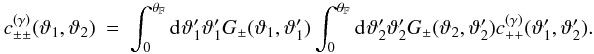 \appendix \setcounter{section}{3} \begin{eqnarray} \label{eq:c_pmpm_gamma_general} c_{\pm\pm}^{(\gamma)}(\vartheta_1, \vartheta_2) &=& \int_{0}^{\rFOV}\idiff{\vartheta'_1} \vartheta'_1 \KerPM(\vartheta_1, \vartheta'_1) \int_{0}^{\rFOV}\idiff{\vartheta'_2} \vartheta'_2 \KerPM(\vartheta_2, \vartheta'_2) c_{++}^{(\gamma)}(\vartheta'_1, \vartheta'_2). \end{eqnarray}