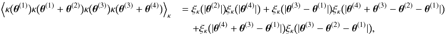 \appendix \setcounter{section}{3} \begin{eqnarray} \label{eq:kappa_covariance_normal} \Bigl\langle \kappa\bigl(\thetagal^{(1)}\bigr) \kappa\bigl(\thetagal^{(1)} + \thetagal^{(2)} \bigr) \kappa\bigl(\thetagal^{(3)}\bigr) \kappa\bigl(\thetagal^{(3)} + \thetagal^{(4)} \bigr) \Bigr\rangle_{\kappa} &&= \xi_\kappa\bigl(\lvert \thetagal^{(2)} \rvert\bigr) \xi_\kappa\bigl(\lvert \thetagal^{(4)} \rvert\bigr) + \xi_\kappa\bigl(\lvert \thetagal^{(3)} - \thetagal^{(1)} \rvert\bigr) \xi_\kappa\bigl(\lvert \thetagal^{(4)} + \thetagal^{(3)} - \thetagal^{(2)} - \thetagal^{(1)} \rvert\bigr) \nonumber\\&&\quad + \xi_\kappa\bigl(\lvert \thetagal^{(4)} + \thetagal^{(3)} - \thetagal^{(1)} \rvert\bigr) \xi_\kappa\bigl(\lvert \thetagal^{(3)} - \thetagal^{(2)} - \thetagal^{(1)} \rvert\bigr), \end{eqnarray}