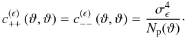 \begin{equation} c^{(\epsilon)}_{++}\left(\vartheta, \vartheta \right) = c^{(\epsilon)}_{--}\left(\vartheta, \vartheta \right) = \frac{\sigmaepsilongal^4}{\MeanNormSum(\vartheta)}\cdot \label{eq:c_epsilon} \end{equation}