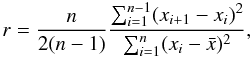 \begin{equation} r= \frac{n}{2(n-1)} \frac{\sum_{i=1}^{n-1}(x_{i+1}-x_i)^2}{\sum_{i=1}^{n}(x_i-\bar{x})^2}, \label{Eq:Abbe} \end{equation}