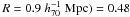 \hbox{$R=0.9 \hhh)=0.48$}