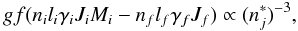 \begin{equation} \label{equ.gf} gf(n_il_i\gamma_iJ_iM_i-n_fl_f\gamma_fJ_f)\propto(n_j^*)^{-3} , \end{equation}