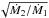 \hbox{$\sqrt{{\dot M_2} /{\dot M_1}}$}