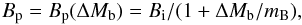 \begin{equation} B_{\rm p}=B_{\rm p}(\Delta M_{\rm b})= B_{\rm i}/(1 +\Delta M_{\rm b}/ m_{\rm B}), \label{eq:B.DeltaM} \end{equation}