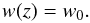 \begin{equation} w(z)=w_{0}. \end{equation}