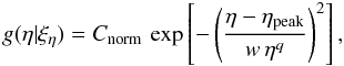 \begin{equation} \label{eq:P(eta)} g(\eta|\xi_{\eta})=C_{\rm norm}\, \exp\left[ -\left( \frac{\eta- \eta_{\rm peak}} {w \,\eta^q} \right)^2 \right], \end{equation}