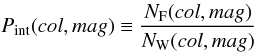 \begin{equation} P_{\rm{int}}(col,mag) \equiv \frac{N_{\rm{F}}(col,mag)}{N_{\rm{W}}(col,mag)} \label{eq:pfield} \end{equation}