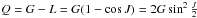 \hbox{$Q=G-L=G(1-\cos J)=2G\sin^2\frac{J}{2}$}