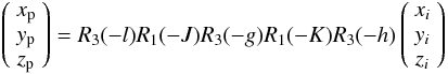 \begin{equation} \left(\begin{array}{c} x_{\rm p} \\ y_{\rm p} \\ z_{\rm p} \end{array}\right) =R_3(-l)R_1(-J)R_3(-g)R_1(-K)R_3(-h)\left(\begin{array}{c} x_i \\ y_i \\ z_i \end{array}\right) \label{equ:passage} \end{equation}