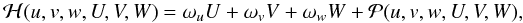 \begin{equation} \mathcal{H}(u,v,w,U,V,W)=\omega_uU+\omega_vV+\omega_wW+\mathcal{P}(u,v,w,U,V,W), \label{equ:quadra} \end{equation}