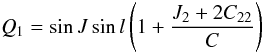 \begin{equation} \label{equ:Q1} Q_1=\sin J \sin l \left(1+\frac{J_2+2C_{22}}{C}\right) \end{equation}