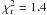 \hbox{$\chi_{\rm r}^2 = 1.4$}