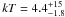 \hbox{$kT=4.4_{-1.8}^{+15}$}