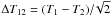 \hbox{$\Delta T_{\rm 12} = (T_{\rm 1} - T_{\rm 2})/\!\sqrt{2}$}