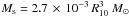 \hbox{$ M_{\rm s} = 2.7 \,\times\, 10^{-3} \, R_{10}^{3}~M_{\odot}$}