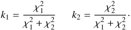 \appendix \setcounter{section}{1} \begin{equation} k_1=\frac{\chi_1^2}{\chi_1^2+\chi_2^2}\,\,\,\,\, \,\,\,\, k_2=\frac{\chi_2^2}{\chi_1^2+\chi_2^2}\cdot \end{equation}