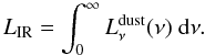 \begin{equation} L_{\rm IR} = \int_0^\infty L_\nu^{\rm dust}(\nu)\ddiff\nu. \label{eq:LIR} \end{equation}