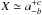 \hbox{$X\simeq a_{-b}^{+c}$}