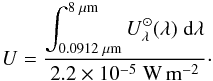 \begin{equation} U = \frac{\displaystyle \int_{0.0912\mic}^{8\mic} U_\lambda^{\odot}(\lambda)\ddiff\lambda} {2.2\E{-5}\rm\; W\,m^{-2}}\cdot \label{eq:U} \end{equation}