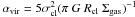 \hbox{$\alpha_{\rm vir}=5\sigma_{\rm cl}^2 (\pi\ G\ R_{\rm cl}\ \Sigma_{\rm gas})^{-1}$}