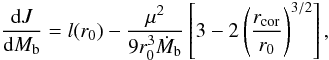 \begin{equation} \frac{{\rm d}J}{{\rm d}M_{\rm b}}= l(r_0) -\frac{\mu^2}{9r_0^3 {\dot M}_{\rm b}} \left[3-2\left(\frac{r_{\rm cor}}{r_0}\right)^{3/2}\right], \label{eq:acc_mag} \end{equation}