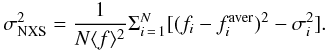 \begin{equation} \sigma^2_{\rm NXS} = \frac{1}{N\langle f\rangle^2}\Sigma_{i\,=\,1}^{N}[(f_i-f_i^{\rm aver})^2 - \sigma_i^2]. \end{equation}