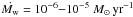 \hbox{$\dot{M_{\rm w}} = 10^{-6}{-}10^{-5}~M_{\odot}\,{\rm yr}^{-1}$}