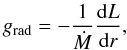 \begin{equation} \label{eq:mclineforce} {g}_{\rm rad} = -\frac{1}{\mdot} \frac{{\rm d} L}{{\rm d} r}, \end{equation}