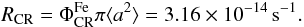 \begin{equation} R_{\mathrm{CR}}=\Phi_{\mathrm{CR}}^{\mathrm{Fe}}\pi\langle a^2\rangle=3.16\times10^{-14}\,\mathrm{s}^{-1} . \end{equation}