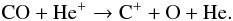 \begin{equation} \label{co-2} \mathrm{CO+He^+\to C^++O+He} . \end{equation}