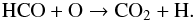 \begin{equation} \label{co2+1} \mathrm{HCO+O\to CO_2+H} . \end{equation}