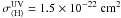 \hbox{$\sigma_\mathrm{\langle H\rangle}^\mathrm{UV}=1.5\times10^{-22}\ \mathrm{cm^2}$}