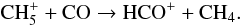 \begin{equation} \label{co-4} \mathrm{CH_5^++CO\to HCO^++CH_4} . \end{equation}