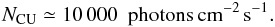 \begin{equation} N_\mathrm{CU}\simeq10\,000~\mathrm{\ photons\, cm^{-2}\,s^{-1}} . \end{equation}