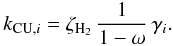 \begin{equation} k_{\mathrm{CU},i}=\zeta_\mathrm{H_2}\,\frac{1}{1-\omega}\,\gamma_i. \end{equation}