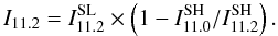 \begin{equation} I_{11.2}=I_{11.2}^{\rm SL}\times\left(1-I_{11.0}^{\rm SH}/I_{11.2}^{\rm SH}\right). \end{equation}