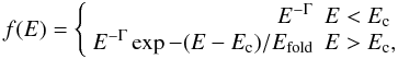 \begin{equation} f(E)=\left\{ \begin{array}{rl} E^{-\Gamma} & E<E_{\rm c}\\ E^{-\Gamma} \exp{-(E-E_{\rm c})/E_{\rm fold}} & E>E_{\rm c}, \end{array}\right. \end{equation}