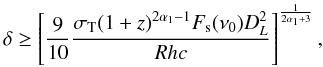 \begin{equation} \delta \ge \left[ \frac{9}{10} \frac{\sigma_{\rm T} (1+z)^{2 \alpha_1-1} F_{\rm s}(\nu_0) D^2_L}{ R h c } \right]^{\frac{1}{2 \alpha_1 + 3}}, \label{eq_par_lim} \end{equation}