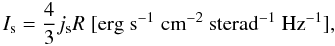 \appendix \setcounter{section}{1} \begin{equation} I_{\rm s} = \frac{4}{3} j_{\rm s} R \; [{\rm erg} \; {\rm s}^{-1} \; {\rm cm}^{-2}~{\rm sterad}^{-1}~{\rm Hz}^{-1}], \label{eq_syn_int} \end{equation}