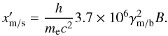 \appendix \setcounter{section}{2} \begin{equation} x'_{\rm m/s} = \frac{h}{m_{\rm e} c^2} 3.7 \times 10^6 \gamma^2_{\rm m/b} B. \end{equation}